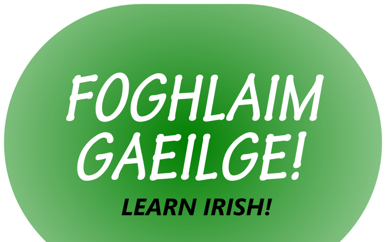 Ceacht/Lesson #32 – Foghlaim na Gaeilge/Learning Irish